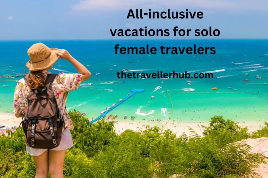 All inclusive vacations for solo female travelers